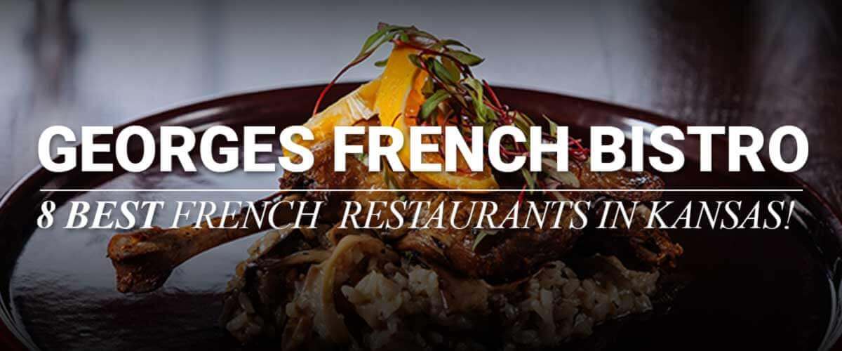 8 Best French Restaurants in Kansas